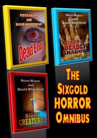 The Sixgold Horror Omnibus by Steve Hayes and David Whitehead